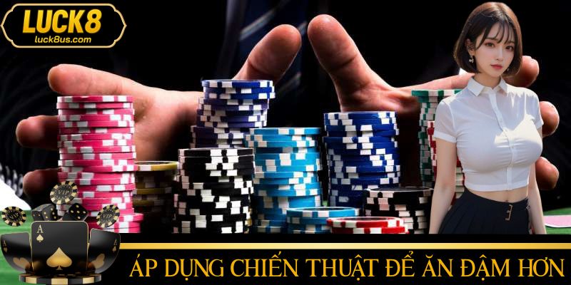 Ba chiến lược giúp bạn làm chủ cuộc chơi và ăn đậm