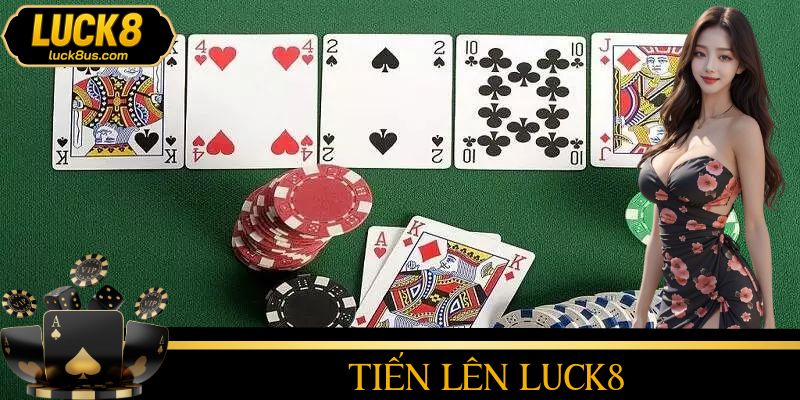 Tiến Lên LUCK8